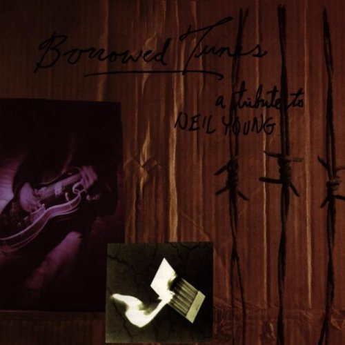 BORROWED TUNES (NEIL YOUNG TRIBUTE)/BORROWED TUNES (NEIL YOUNG TRIBUTE)